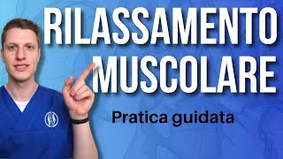 RILASSAMENTO MUSCOLARE PROGRESSIVO di Jacobson teoria e pratica guidata [upl. by Ezechiel]