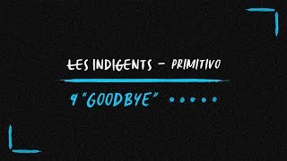 Les Indigents  Goodbye Official Audio [upl. by Hgielrac198]