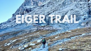 EIGER TRAIL  From Grindelwald Switzerland  Camper van trip 4 🇨🇭 [upl. by Lyrret]