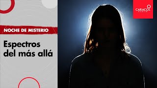 Noche de Misterio Espectros del más allá  Caracol Radio [upl. by Lilah]