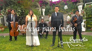 ALELUYA  CANCION PARA BODAS  RAPSODIA AGRUPACION MUSICAL [upl. by Notnats]