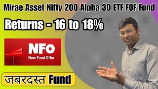 Mirae Asset Nifty 200 alpha 30 etf fof  mirae asset nifty 200 alpha 30 etf  Mutual Funds [upl. by Hgielrak25]