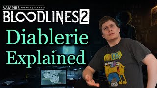 DIABLERIE EXPLAINED  Vampire The Masquerade  Bloodlines 2 Part 4 [upl. by Arotak]