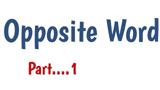 Opposite Word part1 anowarhossainan5640 [upl. by Sandy828]