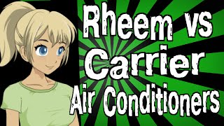 Rheem vs Carrier Air Conditioners [upl. by Fital]