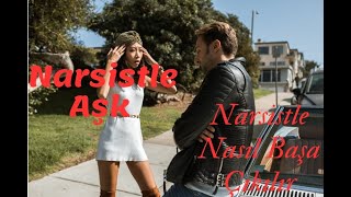 Narsist Bir Kişiyle Nasıl Başedilir Narsistle Aşk Filminin Psikolojik Değerlendirmesi [upl. by Doersten]