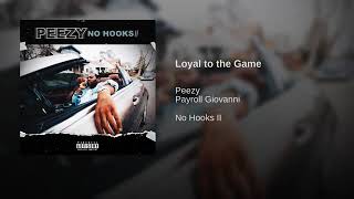 Peezy ft Payroll Giovanni  Loyal to the Game audio [upl. by Lalla]