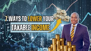 7 Ways To Lower Your Taxable Income [upl. by Ehcrop777]