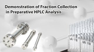 Demonstration of Fraction Collection in Preparative HPLC Analysis [upl. by Gaughan750]