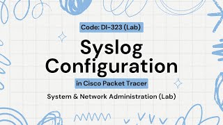 Syslog Configuration  DI323  SNA Lab Practical  PU [upl. by Ynohta312]