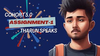 Tharun Speaks BEST Assignment 1 in Cohort 50 TharunSpeaks [upl. by Christan]