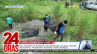 PNP  Person of interest na nagturo sa mga labi ng magnobyo posibleng maging state witness 24 Oras [upl. by Vladamar890]