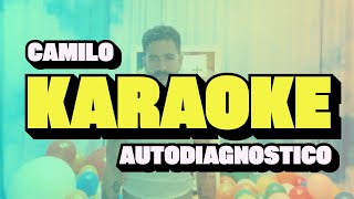 Camilo  Autodiagnostico KARAOKE [upl. by Naivaj]