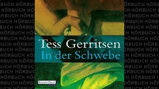 In der Schwebe 1v2 Roman Hörbuch von Tess Gerritsen [upl. by Maharg291]