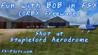 Fun with BOB ORBX Freeware at Stapleford Aerodrome in FSX [upl. by Anastatius]