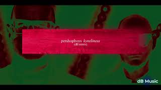 Pet Shop Boys  Loneliness dB Remix [upl. by Pris266]