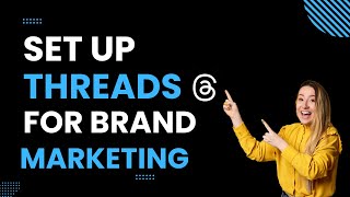 How to Set Up Threads for Brand Marketing Quick and Easy [upl. by Ahnavas]