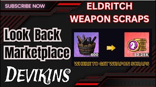 Look Back Marketplace Eldritch Weapon Scraps  How to Earn [upl. by Ardnalahs]