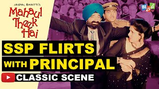 SSP Jaspal Bhatti flirts with School Principal  Classic Scene  Mahaul Theek Hai [upl. by Chretien215]