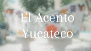 El acento Yucateco  Mérida Yucatán  Lylo Fa [upl. by Wildermuth571]