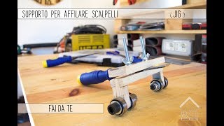 🏚 FAI DA TE 🔪 SUPPORTO PER AFFILARE SCALPELLI ⚔️ JIG 🛠 [upl. by Natanoj]