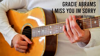 Gracie Abrams – I Miss You Im Sorry EASY Guitar Tutorial With Chords  Lyrics [upl. by Smeaj]