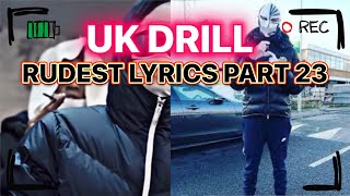 UK DRILL RUDEST LYRICS PART 23 [upl. by Lunna]