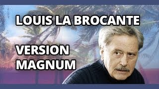 Louis la brocante  générique version Magnum [upl. by Aisatan]