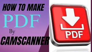 how to use camscanner to make pdf for beginners guide [upl. by Gonzalo382]