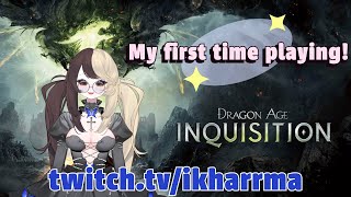 1st Time Player Vtuber Kharrma Plays Dragon Age Inquisition Part 6 [upl. by Januarius]