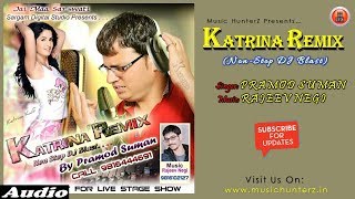 Non Stop Pahari Songs  Katrina Remix  DJ Blast 2018  Pramod Suman  Music HunterZ [upl. by Cogn394]