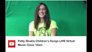 Patty Shukla Childrens Songs LIVE Virtual Music Class 10am [upl. by Norha]