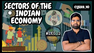 Sectors of The Indian Economy  Class 10  Economy  202425  NCERTCBSESTATE BOARDS  SK Sir [upl. by Mendes]