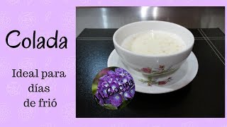 COLADA DE AVENA  Mi Cocina [upl. by Dearden668]