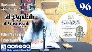 L96 Al  ‘Aqidah Al Wasitiyyah  Ustādh Abu Muadh Taqweem [upl. by Gothurd]