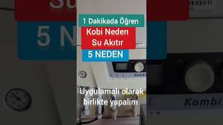 kombi Kombi Neden Su Akıtır Kombi Su akıtıyor Kombinin altında Su akıyor Kobinin altında su damlıyo [upl. by Dry]