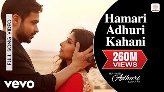 HAMARI ADHURI KAHANI  MOVIE 2015  EMRAAN HASHIM  VIDYA BALAN  ARIJIT SINGH  JEET GANNGULI [upl. by Adnohs]