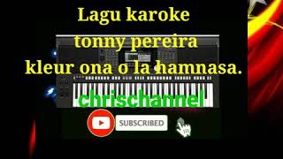 karaoke tonny pereira kleur ona o la hamnasa [upl. by Josiah]