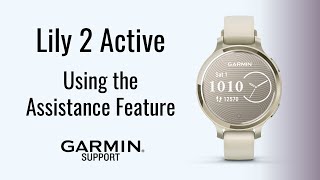 Lily® 2 Active  Using the Assistance Feature  Garmin Support [upl. by Cull746]