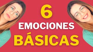 🟢 ¿Cuáles Son Las 6 EMOCIONES BÁSICAS ➜ Inteligencia Emocional [upl. by Nosac]