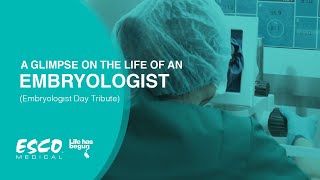 A Glimpse on the Life of an Embryologist  Embryologist Day Tribute  Esco Medical [upl. by Monaco]