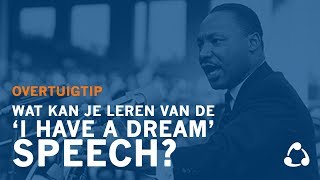 Wat kun je leren van de I have a dream speech  OVERTUIGTIP [upl. by Oman]