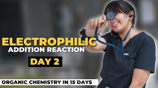 Electrophilic Addition Reaction  Organic Chemistry in 15 Days NEET 2023 [upl. by Karlin477]