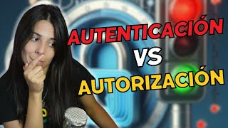 🔐 Autenticación vs Autorización  SEGURIDAD INFORMÁTICA🛡️ [upl. by Anissa241]