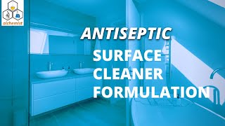 Antiseptic Surface Cleaner Formulation [upl. by Durst394]