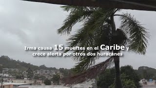 Irma causa 15 muertes en el Caribe y crece alerta por otros dos huracanes [upl. by Daegal]