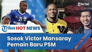 PSM Makassar Rekrut Victor Mansaray Berpotensi Mengisi Lini Depan Pasukan Ramang [upl. by Ephram157]