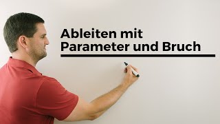 Ableiten mit Parameter und Bruch Ableitung Differenzieren  Mathe by Daniel Jung [upl. by Boorer]