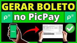 Como Gerar Boleto PicPay Pelo Aplicativo [upl. by Macintosh]