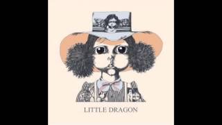 Little Dragon  Recommendation [upl. by Levenson]